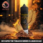 dr vapes the tobacco series e liquid in uae